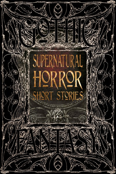 Gothic Fantasy: Supernatural Horror Short Stories