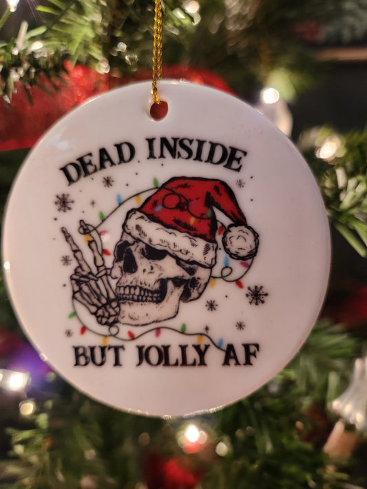 Dead Inside But Jolly AF Ornament