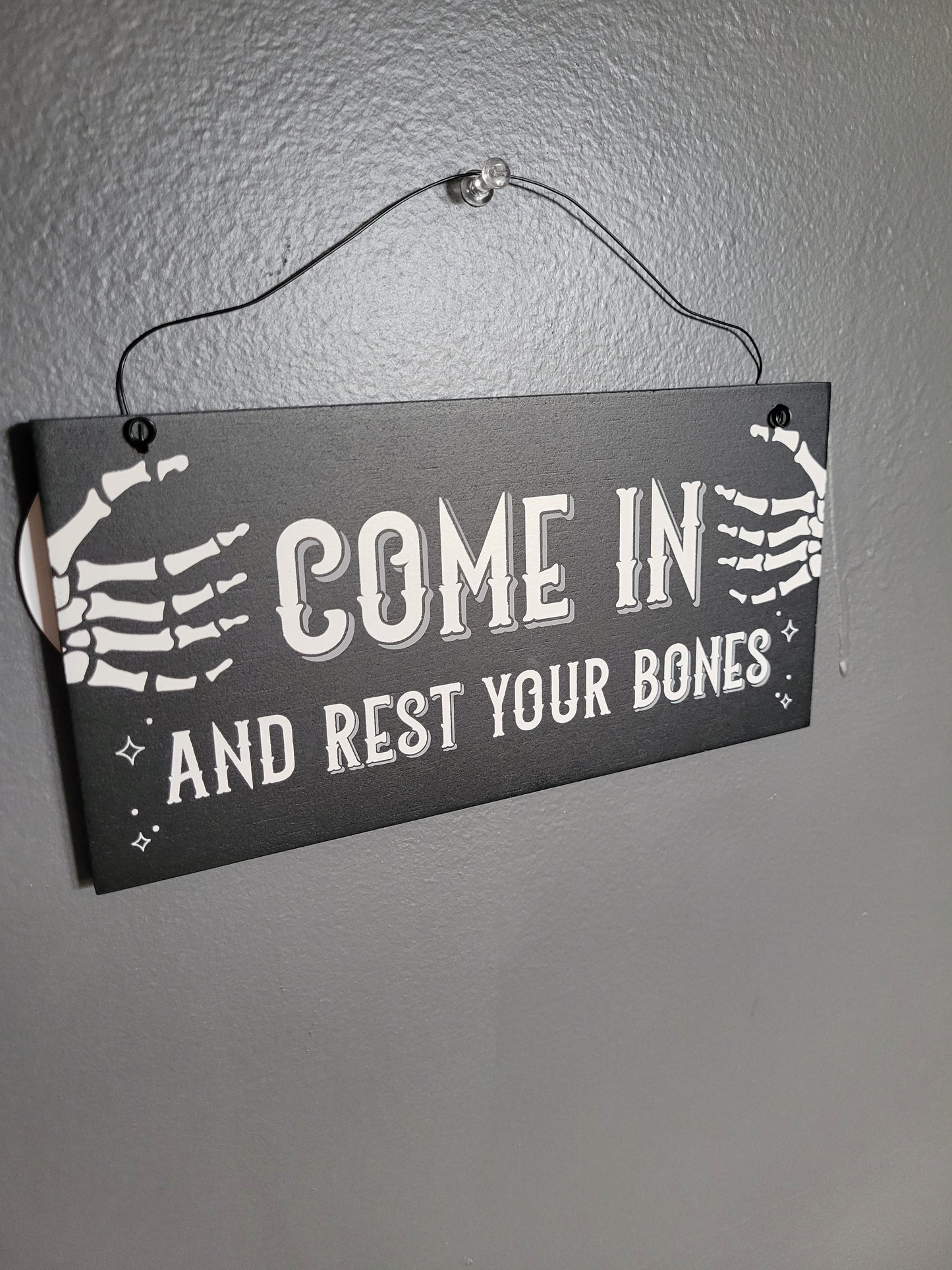 Come In and Rest Your Bones Mini Sign